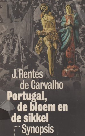 Portugal, de bloem en de sikkel - Een geschiedenis -