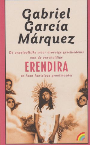 Erendira - De ongelooflijke maar droevige geschiedenis van de onschuldige Erendira en haar harteloze grootmoeder -