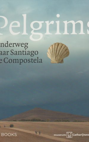 Pelgrims - Onderweg naar Santiago de Compostela -
