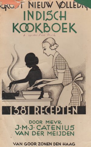 Groot Nieuw Volledig Indisch Kookboek - 1381 recepten voor de volledige Indische rijsttafel met een belangrijk aanhangsel voor de bereiding dier tafel in Holland -