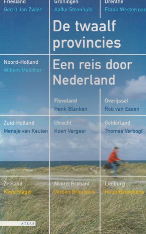 De twaalf provincies - Een reis door Nederland -