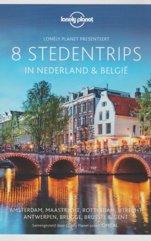 8 Stedentrips in Nederland & België - Amsterdam, Maastricht, Rotterdam, Utrecht, Antwerpen, Brugge, Brussel & Gent -