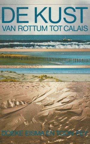De kust - van Rottum tot Calais -