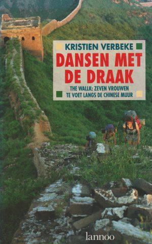 Dansen met de draak - The Walk: zeven vrouwen te voet langs de Chinese Muur -