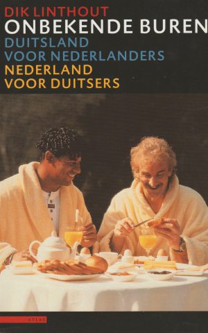 Onbekende buren - Duitsland voor Nederlanders - Nederland voor Duitsers -