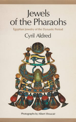 Jewels of the Pharaohs - Egyptian Jewelry of the Dynastic Period -