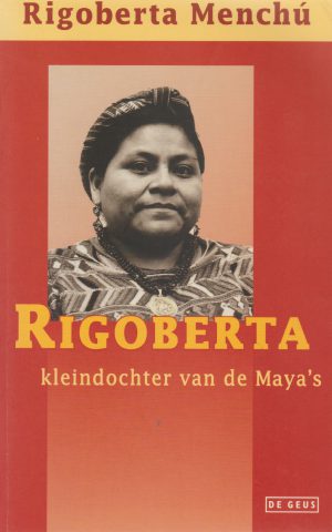 Rigoberta - kleindochter van de Maya's -