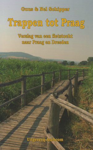 Trappen tot Praag - Verslag van een fietstocht naar Praag en Dresden -