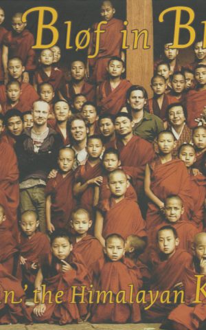 Bløf in Bhutan - Rockin' the Himalayan Kingdom -