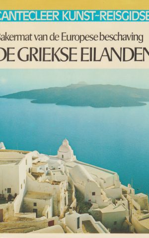 De Griekse eilanden - Bakermat van de Europese beschaving - Cantecleer -