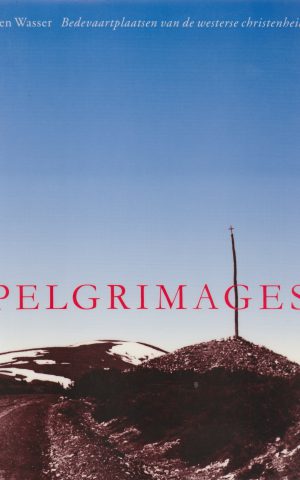 Pelgrimages - Bedevaartplaatsen van de westerse christenheid -
