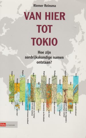 Van hier tot Tokio - Hoe zijn aardrijkskundige namen ontstaan? -