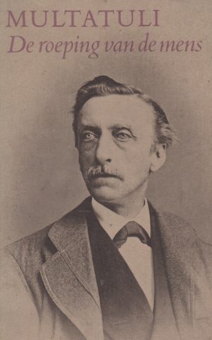 Multatuli - De roeping van de mens -