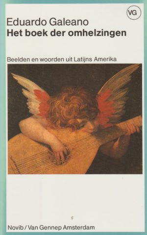 Het boek der omhelzingen - Beelden en woorden uit Latijns Amerika -