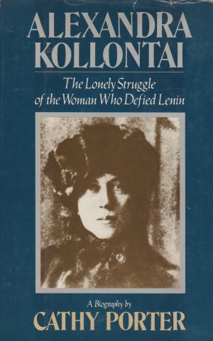 Alexandra Kollontai - The Lonely Struggle of the Woman Who Defied Lenin -