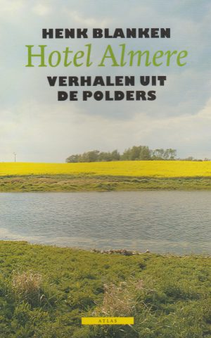 Hotel Almere - Verhalen uit de polders -
