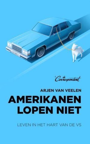 Amerikanen lopen niet - Leven in het hart van de VS -