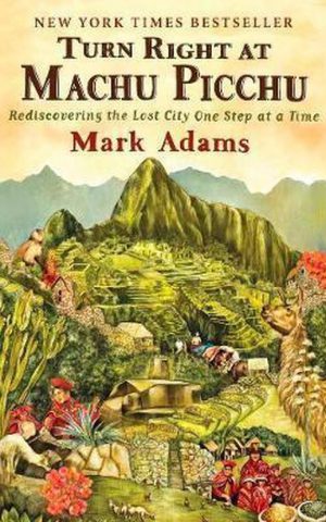 Turn Right at Machu Picchu