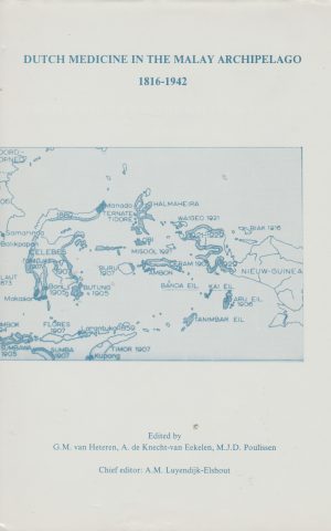 Dutch medicine in the Malay Archipelago 1816-1942