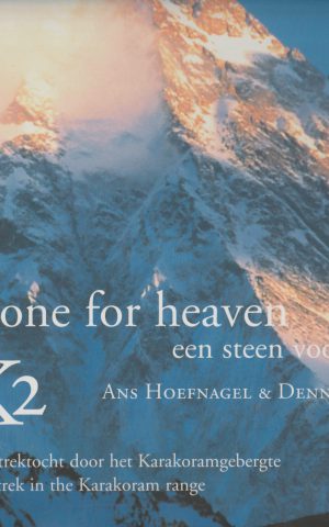 A stone for heaven / Een steen voor de hemel - Een trektocht door het Karakoramgebergte - A trek in the Karakoram range -