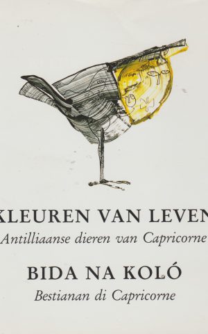 Kleuren van leven - Bida na koló - Antilliaanse dieren van Capricorne - Bestianan di Capricorne -