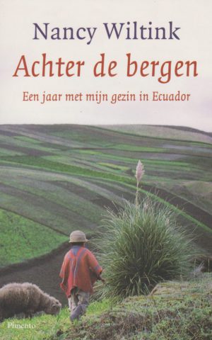 Achter de bergen - Een jaar met mijn gezin in Ecuador -