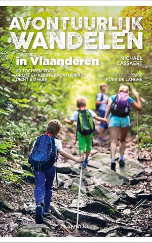 Avontuurlijk wandelen in Vlaanderen - 20 tochten voor grote en kleine avonturiers dicht bij huis -