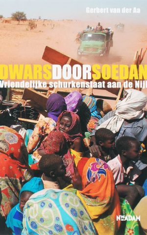 Dwars door Soedan - Vriendelijke schurkenstaat aan de Nijl -