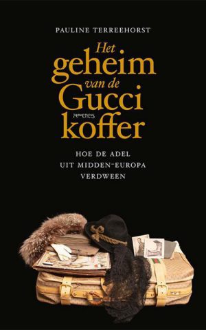 Het geheim van de Gucci koffer - Hoe de adel uit Midden-Europa verdween -