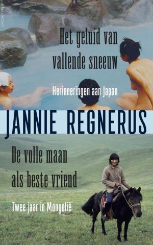 Het geluid van vallende sneeuw / De volle maan als beste vriend - Herinneringen aan Japan / Twee jaar in Mongolië -
