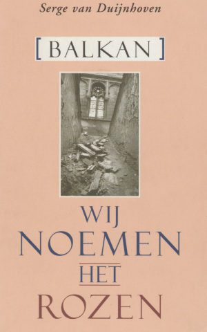 Wij noemen het rozen - Balkan -