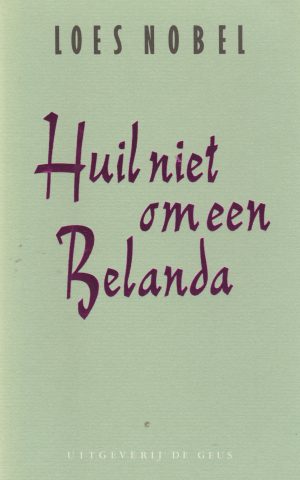 Huil niet om een Belanda
