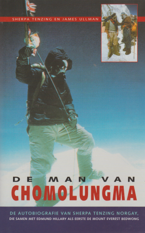 De man van Chomolungma - De autobiografie van Sherpa Tenzing Norgay die samen met Edmund Hillary als eerste de Mount Everest bedwong -