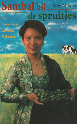 Sambal bij de spruitjes - Een Indonesische kijkt naar Nederland -