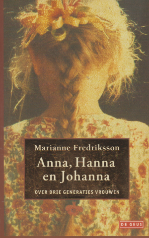 Anna, Hanna en Johanna - Over drie generaties vrouwen -