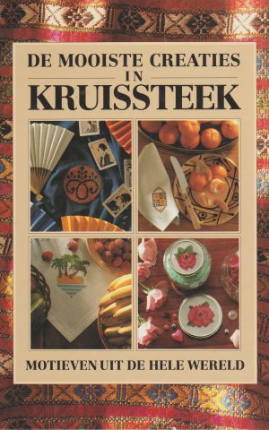 De mooiste creaties in kruissteek - Motieven uit de hele wereld -