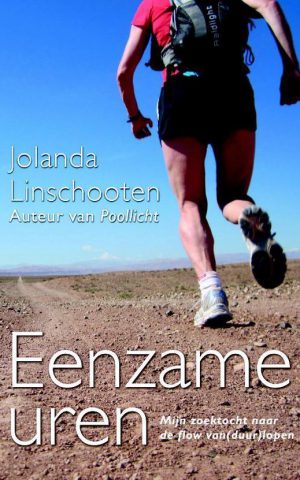 Eenzame uren - Een vrouw onderneemt een extreme zoektocht naar de magie van het lopen van ultralange afstanden -