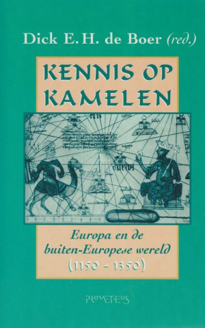 Kennis op kamelen – Europa en de buiten-Europese wereld (1150-1350) –