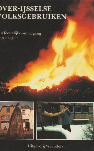 Over-IJsselse Volksgebruiken - Een feestelijke ommegang door het jaar -