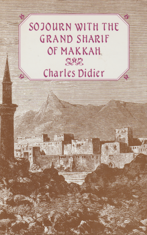 Sojourn with the Grand Sharif of Makkah