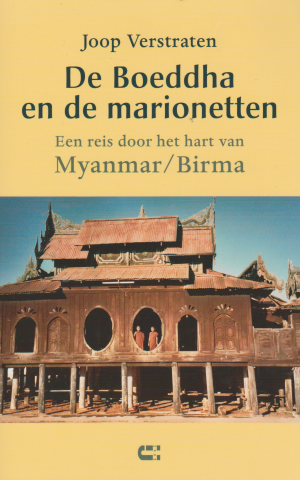 De Boeddha en de marionetten - Een reis door het hart van Myanmar / Birma -