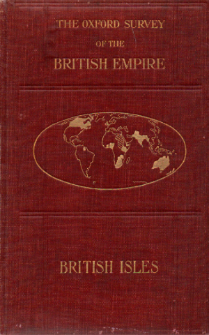 The Oxford Survey of the British Empire - Volume 1 - The British Isles and Mediterranean Possessions (Gibraltar, Malta, Cyprus)