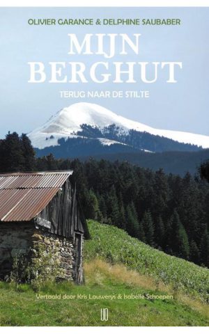 Mijn berghut - Terug naar de stilte -