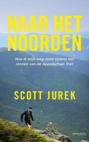 Naar het Noorden - Hoe ik mijn weg vond tijdens het rennen van de Appalachian Trail -