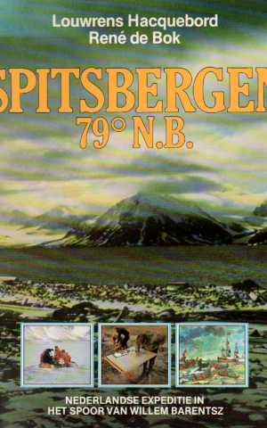 Spitsbergen 79' N.B. - Nederlandse expeditie in het spoor van Willem Barentsz -