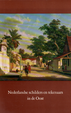 Nederlandse schilders en tekenaars in de Oost - 17de-20ste eeuw -