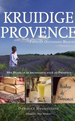 Kruidige Provence - Proeven Ontdekken Beleven -