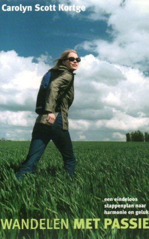 Wandelen met passie - een eindeloos stappenplan naar harmonie en geluk -