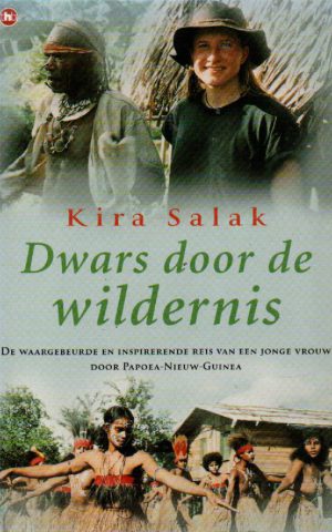 Dwars door de wildernis - De waargebeurde en inspirerende reis van een jonge vrouw door Papoea-Nieuw-Guinea -