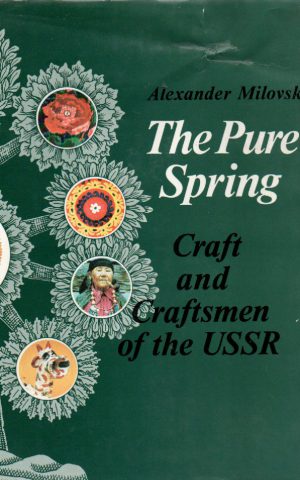 The Pure Spring - Craft and Craftsmen of the USSR -